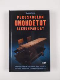 Peruskoulun unohdetut alkuunpanijat (UUSI)