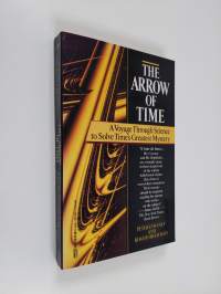 The Arrow of Time - A Voyage Through Science to Solve Time&#039;s Greatest Mystery