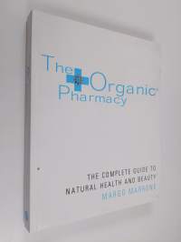 The Organic Pharmacy Complete Guide to Natural Health and Beauty