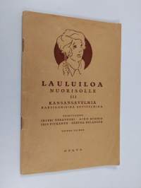 Lauluiloa nuorisolle 3 : Kansansävelmiä kaksiäänisinä sovitelmina