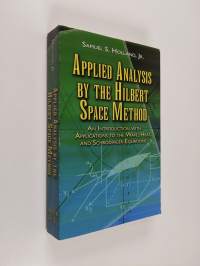 Applied Analysis by the Hilbert Space Method - An Introduction with Applications to the Wave, Heat, and Schrödinger Equations