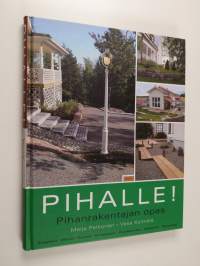 Pihalle! : pihanrakentajan opas