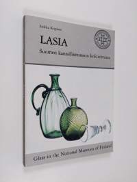 Lasia Suomen kansallismuseon kokoelmista = Glass in the National Museum of Finland : Claes Norstedtin kokoelma