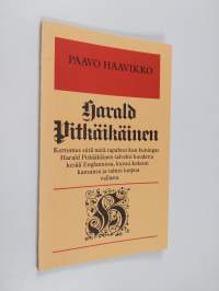 Harald Pitkäikäinen : kertomus siitä mitä tapahtui kun kuningas Harald Pitkäikäinen talvehti kuudetta kesää Englannissa, kutsui kokoon kansansa ja tahtoi luopua v...