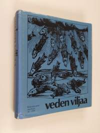 Veden viljaa : Kalevalaseuran vuosikirja 56