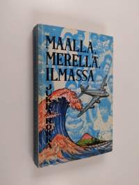 Maalla, merellä, ilmassa