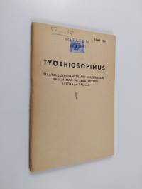 Työehtosopimus maataloustyönantajain valtuuskunnan ja maa- ja sekatyöväen liitto r.y:n välillä 1949-1950