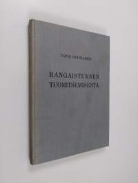 Rangaistuksen tuomitsemisesta : käytännöllisiä ohjeita tuomareille virkavirheiden välttämiseksi