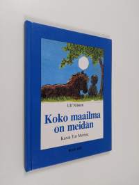 Koko maailma on meidän