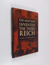 The Man who Invented the Third Reich - The Life and Times of Arthur Moeller Van Den Bruck