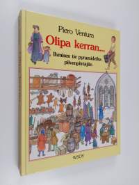 Olipa kerran : ihmisen tie pyramideilta pilvenpiirtäjiin