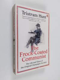 The frock-coated communist : the life and times of the original champagne socialist