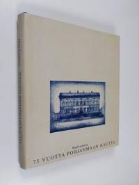 75 vuotta Pohjanmaan kautta : Pohjanmaan kauppiaiden osakeyhtiö - Pohjanmaa Oy 1917-1992