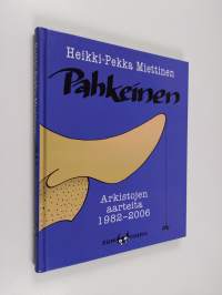 Pahkeinen : arkistojen aarteita 1982-2006