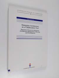 Enterprise Architecture as a Collaboration Tool - Discursive Process for Enterprise Architecture Management, Planning and Development