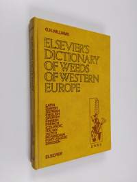 Elsevier&#039;s dictionary of weeds of Western Europe : their common names and importance in Latin, Danish, German, English, Spanish, Finnish, French, Icelandic, Itali...