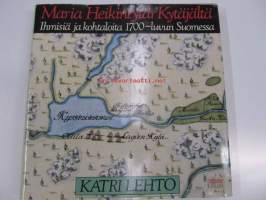 Maria Heikintytär Kytäjältä. Ihmisiä ja kohtaloita 1700-luvun Suomessa