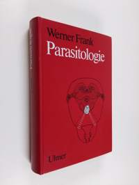 Parasitologie - Lehrbuch für Studierende der Human- und Veterinärmedizin, der Biologie und der Agrarbiologie