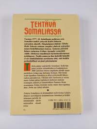 Tehtävä Somaliassa : tosikertomus uskosta, toivosta ja rakkaudesta afrikkalaisen sodan varjossa