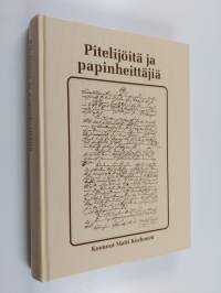 Pitelijöitä ja papinheittäjiä : epävirallinen Pyhäjärven historia (signeerattu, tekijän omiste)