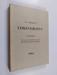 Liikeverotus : käsikirja tulo- ja omaisuus- sekä kunnallisverotuksessa