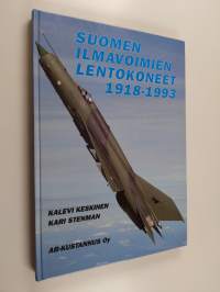 Suomen Ilmavoimien Lentokoneet 1918-1993 : The Aircraft of the Finnish Air Force 1918-1993