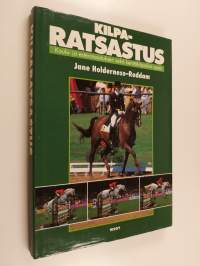 Kilparatsastus : koulu- ja esteratsastuksen sekä kenttäkilpailun opas