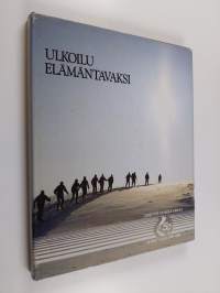 Ulkoilu elämäntavaksi - Suomen latu 50 vuotta