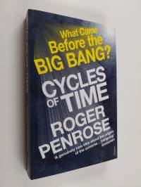 Cycles of time : an extraordinary new view of the universe - What came before the big bang? :