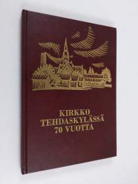 Kirkko tehdaskylässä 70 vuotta : Forssan seurakunta