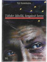 Tähdet lähellä, kengässä lunta : Väinö Kirstinän öitä ja päiviäKirjaHenkilö Hosiaisluoma, Yrjö, 1947-Suomalaisen Kirjallisuuden Seura 1996