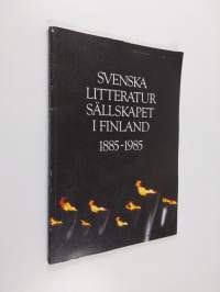 Svenska litteratursällskapet i Finland 1885-1985 : perspektiv på jubileumsutställningen