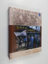 60 vuotta työtä ja voimaa : työvoima- ja työhallinnon henkilöstön edunvalvonnan historia