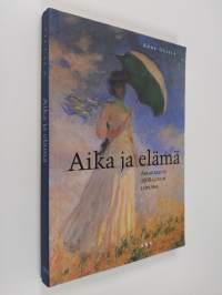Aika ja elämä : aikakäsitys 1800-luvun lopussa