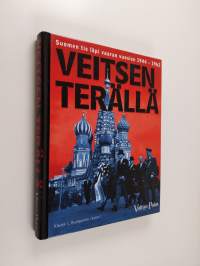 Veitsen terällä : Suomen tie läpi vaaran vuosien 1944-1962