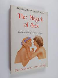 The Llewellyn Practical Guide to the Magick of Sex