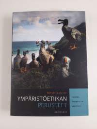 Ympäristöetiikan perusteet : luonne, historia ja käsitteet (UUSI)