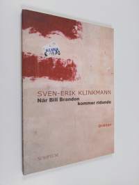 När Bill Brandon kommer ridande : dikter