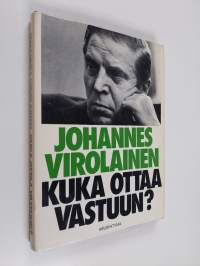 Kuka ottaa vastuun? : ratkaisuja, ajatuksia ja asenteita vaalikaudelta 1975-78