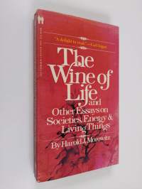 The Wine of Life, and Other Essays on Societies, Energy &amp; Living Things