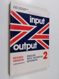 Input-output : English with technical interests 2
