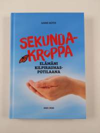Sekundakroppa : elämäni kilpirauhaspotilaana (UUSI)
