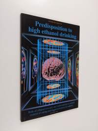 Predisposition to high ethanol drinking : role of ethanol reward, and relationship to central control of eating and aggressiveness in rodents