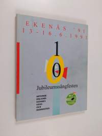 Jubileumssångfesten. Ekenäs ’91. 13-16.6.1991. Nittonde finlandssvenska sång- och musikfesten i Ekenäs 13.-16.6.1991