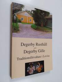 Degerby rusthåll och Degerby gille : traditionsförvaltare i Lovisa