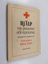 Hjälp vid sjukdoms- och olycksfall : handbok utgiven av Finlands Röda kors