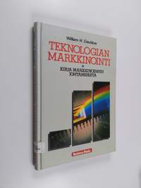 Teknologian markkinointi : kirja markkinoinnin johtamisesta