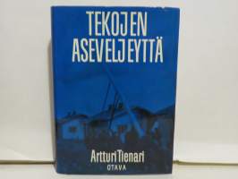 Tekojen aseveljeyttä - Viisi vuotta vapaaehtoista asevelitoimintaa Tampereella 1940-1945