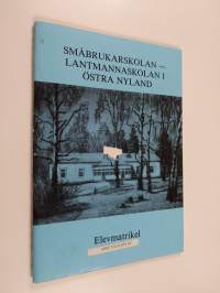 Småbrukarskolan - Lantmannaskolan i Östra Nyland 1913-1957 : elevmatrikel