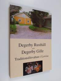 Degerby rusthåll och Degerby gille : traditionsförvaltare i Lovisa
